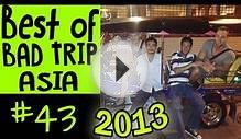 Best of Bad Trip Asia 2013